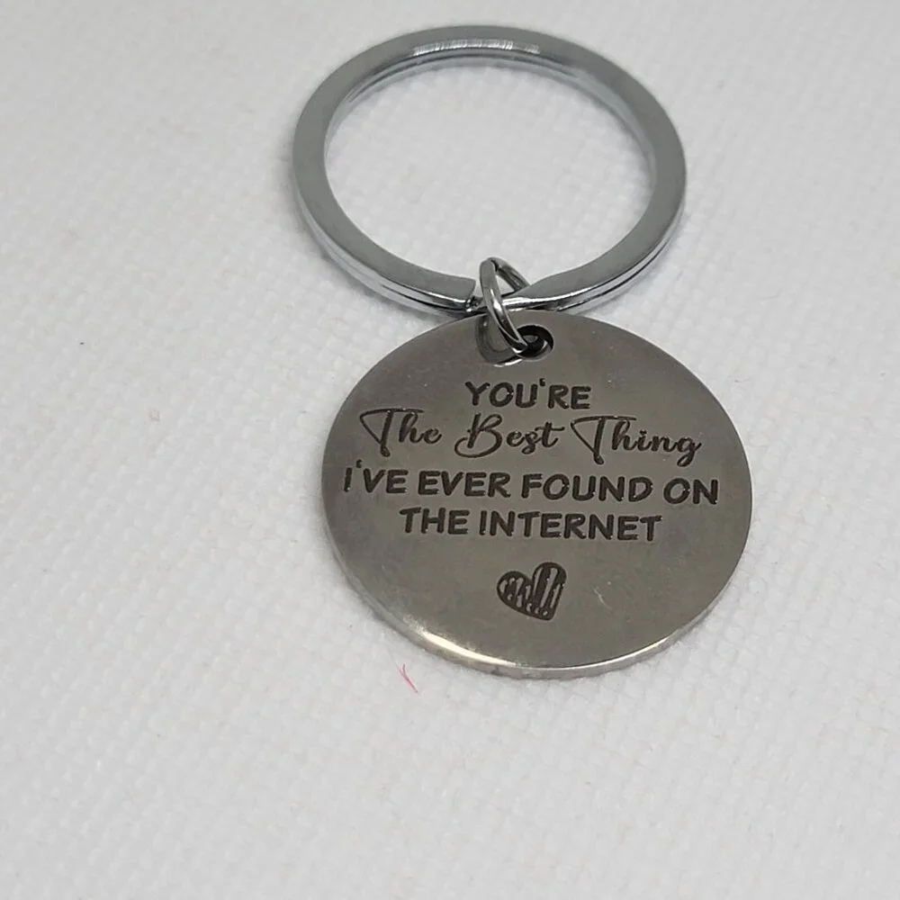 Romantic Keychain You're The Best Thing I've Ever Found on The Internet OS New